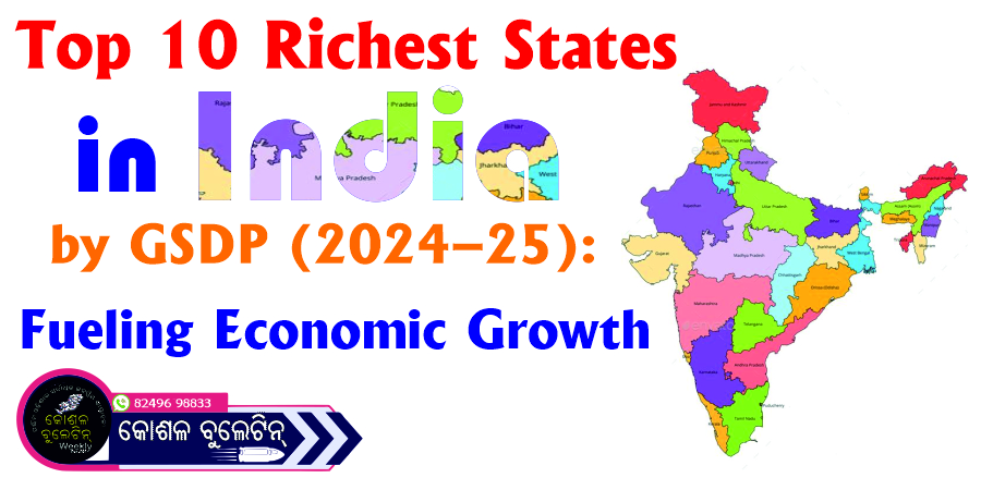 Top 10 Richest States in India by GSDP (2024–25): Fueling Economic Growth